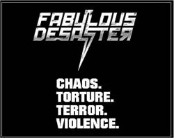 Fabulous Desaster : Chaos. Torture. Terror. Violence.